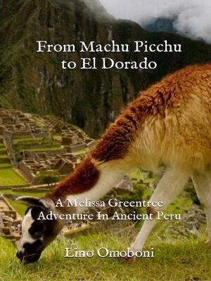 cover image of From Machu Picchu to El Dorado